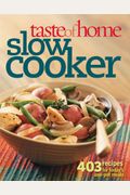Taste Of Home Slow Cooker: 403 Recipes For Today's One- Pot Meals