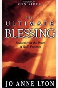 The Ultimate Blessing: Rediscovering The Power Of God's Presence