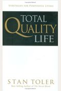 Total Quality Life 2.0 Expanded Edition: Strategies For Purposeful Living
