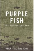 Purple Fish: A Heart For Sharing Jesus