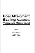 Goal Attainment Scaling: Applications, Theory, and Measurement