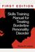 Skills Training Manual for Treating Borderline Personality Disorder, First Ed