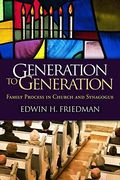 Generation To Generation: Family Process In Church And Synagogue