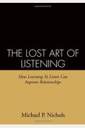 The Lost Art Of Listening: How Learning To Listen Can Improve Relationships