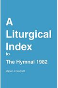 A Liturgical Index To The Hymnal 1982