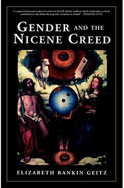 Gender and the Nicene Creed Gender and the Nicene Creed