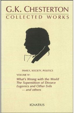The Collected Works of G.K. Chesterton The Collected Works of G.K. Chesterton