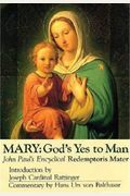 Mary: God's Yes To Man : Pope John Paul Ii Encyclical Letter : Mother Of The Redeemer
