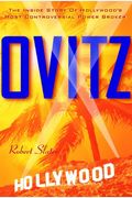Ovitz: The Inside Story Of Hollywood's Most Controversial Power Broker