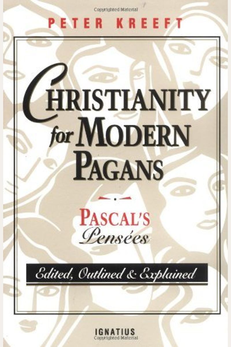 Christianity For Modern Pagans: Pascal's Pensees