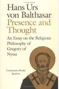 Presence and Thought: Essay on the Religious Philosophy of Gregory of Nyssa (A Communio Book)