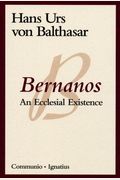 Bernanos: An Ecclesial Existence (Communio Book)