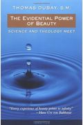 The Evidential Power Of Beauty: Science And Theology Meet