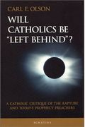 Will Catholics Be Left Behind? (Modern Apologetics Library)