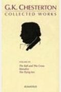 The Collected Works of G. K. Chesterton: The Ball and the Cross/Manalive/The Flying Inn