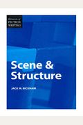 Elements Of Fiction Writing - Scene & Structure