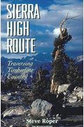 Sierra High Route: Traversing Timberline Country, 2nd Edition