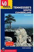40 Hikes In Tennessee's South Cumberland: The True Story Of The Kidnap And Escape Of Four Climbers In Central Asia