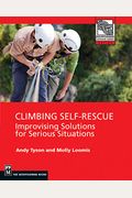 Climbing Self Rescue: Improvising Solutions For Serious Situations