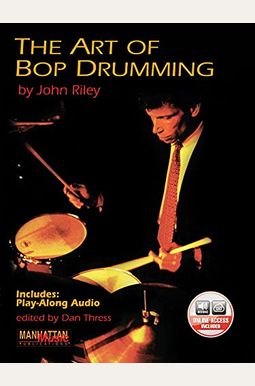 The Art of Bop Drumming: Book & Online Audio The Art of Bop Drumming: Book & Online Audio