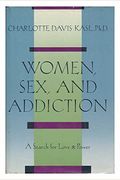 Women, Sex, And Addiction: A Search For Love And Power