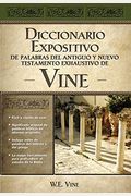 Diccionario Expositivo de Palabras del Antiguo Y Nuevo Testamento Exhaustivo de Vine