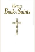 Picture Book of Saints: Illustrated Lives of the Saints for Young and Old