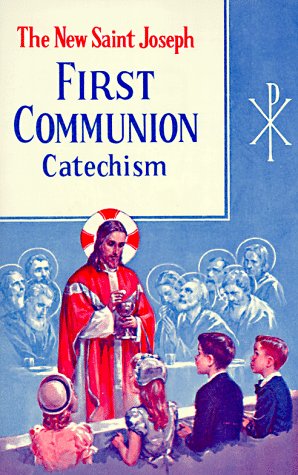 St. Joseph First Communion Catechism (No. 0): Prepared from the Official Revised Edition of the Baltimore Catechism