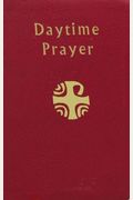 Daytime Prayer: The Liturgy Of The Hours