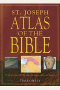 St. Joseph Atlas Of The Bible: 79 Full-Color Maps Of Bible Lands With Photos, Charts, And Diagrams