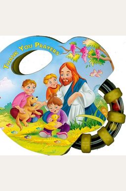 Thank You Prayers (Rattle Book) Thank You Prayers (Rattle Book)