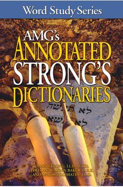 Amg's Annotated Strong's Dictionaries Amg's Annotated Strong's Dictionaries