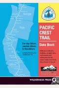 Pacific Crest Trail Data Book: Mileages, Landmarks, Facilities, Resupply Data, And Essential Trail Information For The Entire Pacific Crest Trail, Fr