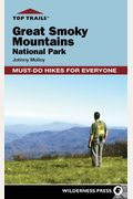 Top Trails: Great Smoky Mountains National Park: 50 Must-Do Hikes For Everyone