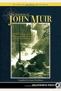 Wisdom Of John Muir: 100+ Selections From The Letters, Journals, And Essays Of The Great Naturalist