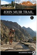 John Muir Trail: The Essential Guide To Hiking America's Most Famous Trail