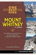 One Best Hike: Mount Whitney: Everything You Need To Know To Successfully Hike California's Highest Peak