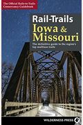 Rail-Trails Iowa & Missouri: The Definitive Guide To The State's Top Multiuse Trails