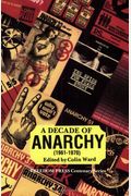 A Decade Of Anarchy, 1961-1970: Selections From The Monthly Journal Anarchy
