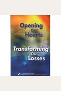 Opening Our Hearts: Transforming Our Losses