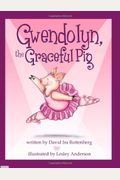 Gwendolyn, the Graceful Pig