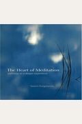 The Heart Of Meditation: Pathways To A Deeper Experience