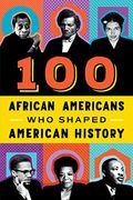 100 African-Americans Who Shaped American History