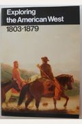 Exploring the American West, 1803-1879 (National Park Service Handbook)