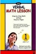 The Verbal Math Lesson: Level One: Step-By-Step Math Without Pencil Or Paper