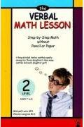 The Verbal Math Lesson: Level Two: Step-By-Step Math Without Pencil Or Paper