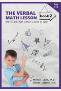 The Verbal Math Lesson: Level Two: Step-By-Step Math Without Pencil Or Paper
