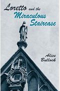 Loretto And The Miraculous Staircase