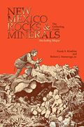 New Mexico Rocks And Minerals: The Collecting Guide