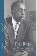 Deep River And The Negro Spiritual Speaks Of Life And Death